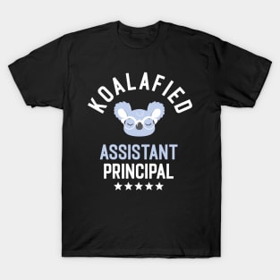 Koalafied Assistant Principal - Funny Gift Idea for Assistant Principals T-Shirt